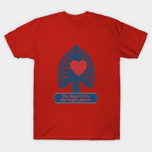 My Heart's in the Right Place T-Shirt